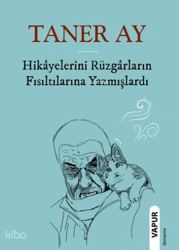 Hikayelerini Rüzgarların Fısıltılarına Yazmışlardı