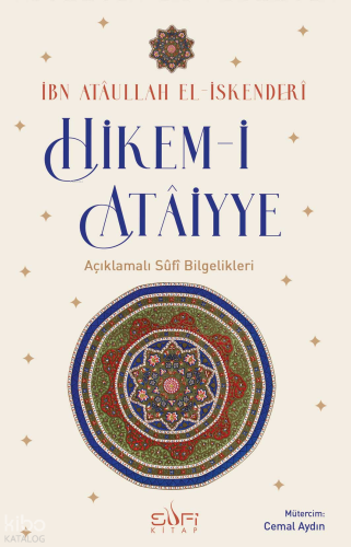Hikem-i Atâiyye Açıklamalı Sûfi Bilgelikleri