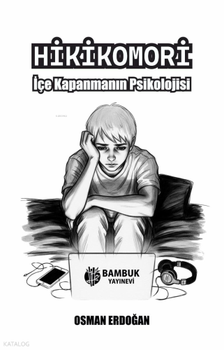 Hikikomori;İçe Kapanmanın Psikolojisi