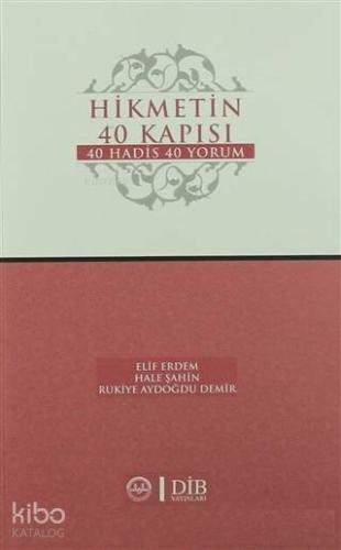 Hikmetin 40 Kapısı 40 Hadis 40 Yorum - Kitapiks.com