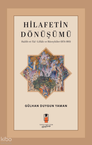 Hilafetin Dönüşümü;Halife et-Tâi‘-Lillâh ve Büveyhîler  (974-991)