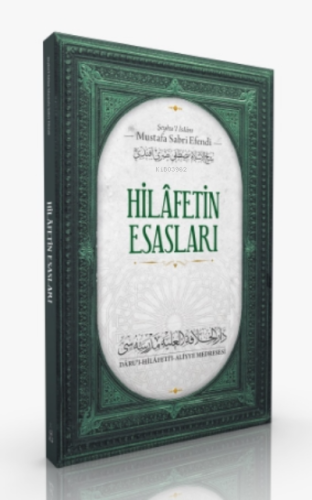 Hilafetin Esasları ve Kemalistlerin Hilafet Düşmanlığı - Kitapiks.com