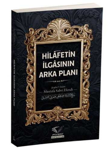 Hilâfetin İlgâsının Arka Planı - Kitapiks.com