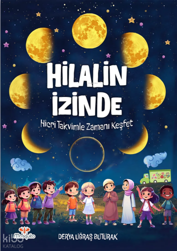 Hilalin İzinde - Hicri Takvimle Zamanı Keşfet