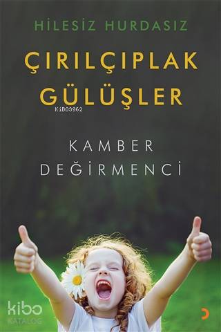Hilesiz Hurdasız Çırılçıplak Gülüşler