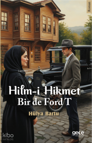 Hilm-i Hikmet Bir de Ford T