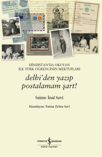 Hindistan'da Okuyan İlk Türk Öğrencinin Mektupları;Delhi'den Yazıp Postalamam Şart!