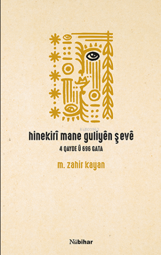 Hinekirî Mane Guliyên Şevê ;4 Qayde Ü 696 Gata - Kitapiks.com