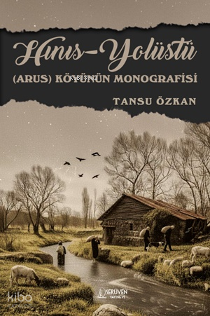 Hınıs-Yolüstü (Arus) Köyünün Monografisi