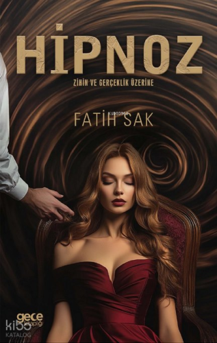 Hipnoz;Zihin ve Gerçeklik Üzerine