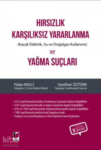Hırsızlık Karşılıksız Yararlanma (Kaçak Elektrik, Su ve Doğalgaz Kullanımı) ve Yağma Suçları