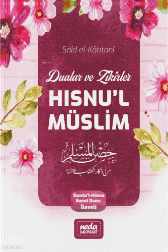 Hısnu’l Müslim: Dualar ve Zikirler