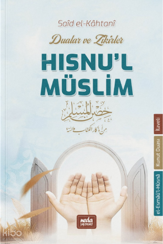 Hısnu’l Müslim: Dualar ve Zikirler