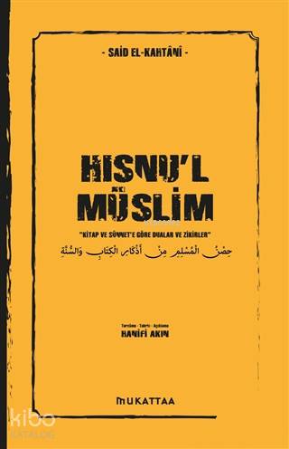 Hısnu'l Müslim; Kitap ve Sünnete Göre Dualar ve Zikirler