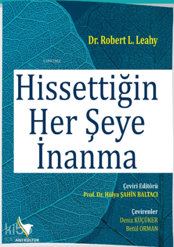 Hissettiğin Her Şeye İnanma