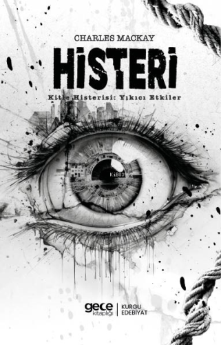Histeri;Kitle Histerisi : Yıkıcı Etkiler - Kitapiks.com