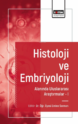 Histoloji ve Embriyoloji Alanında Uluslararası Araştırma - Kitapiks.co