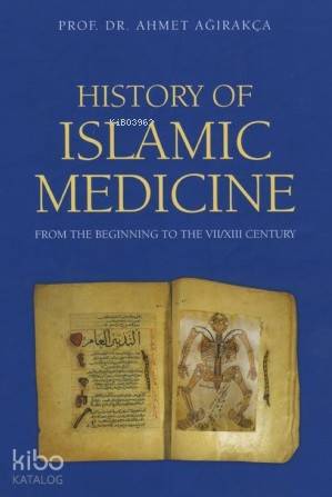 History Of Islamic Medicine (Ciltli)