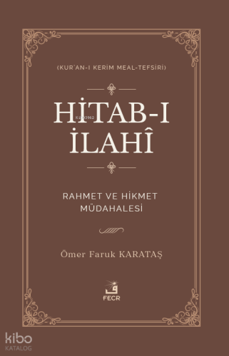 Hitab-ı İlahî - Kur’an-ı Kerim Meal-Tefsiri;Rahmet ve Hikmet Müdahales