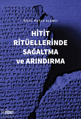 Hitit Ritüellerinde Sağaltma ve Arındırma - Kitapiks.com