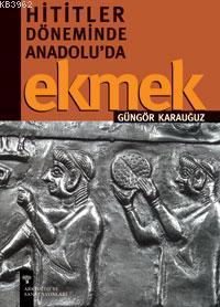 Hititler Döneminde Anadolu´da Ekmek