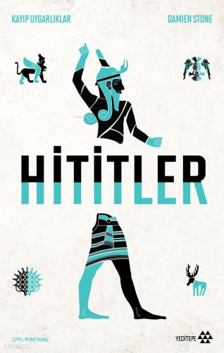 Hititler;Kayıp Uygarlıklar