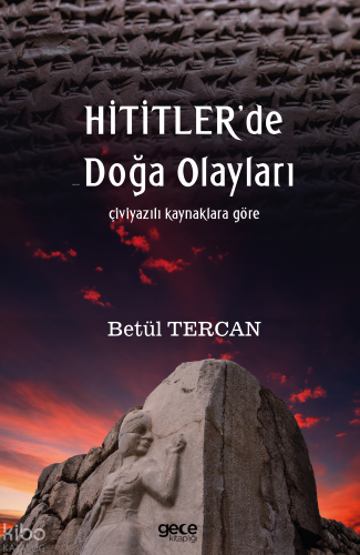 Hititlerde Doğa Olayları;Çiviyazılı Kaynaklara Göre