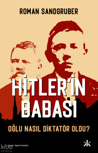 Hitler’in Babası - Oğlu Nasıl Diktatör Oldu?