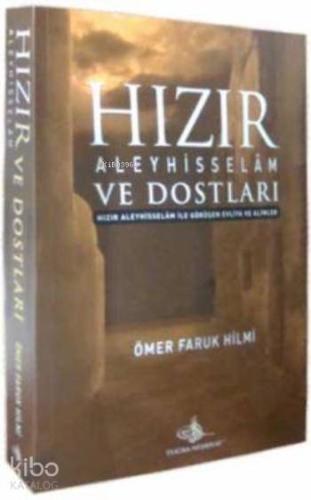 Hızır Aleyhisselâm ve Dostları; Hızır A.S. ile Görüşen Evliya ve Aliml