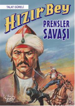 Hızır Bey; Prensler Savaşı - Kitapiks.com