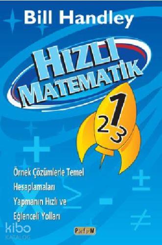 Hızlı Matematik Varsa Eserin; Örnek Çözümlerle Temel Hesaplamaları Yapmanın Hızlı ve Eğlenceli Yolları Yabancı Bir Eser İse Eserin