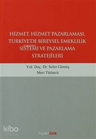 Hizmet, Hizmet Pazarlaması, Türkiye'de Bireysel Emeklilik Sistemi ve Pazarlama Stratejileri