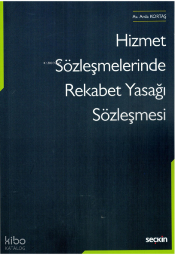 Hizmet Sözleşmelerinde Rekabet Yasağı Sözleşmesi