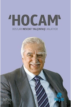 "Hocam";Dostları Nevzat Yalçıntaş'ı Anlatıyor