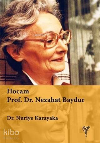 Hocam Prof. Dr. Nezahat Baydur