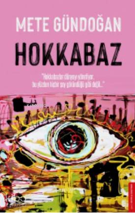 Hokkabaz; Hokkabazlar Dünyayı Yönetiyor, Bu Yüzden Hiçbir Şey Göründüğü Gibi Değil