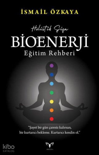 Holistik Şifa - Bioenerji Eğitim Rehberi
