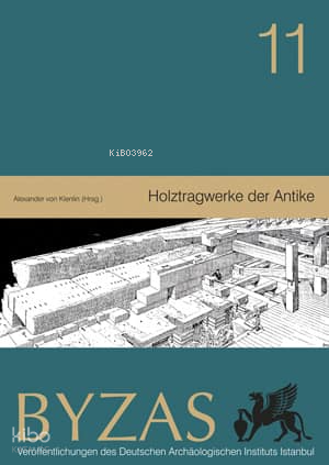 Holztragwerke der Antike - Byzas 11