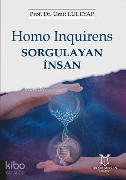 Homo Inquirens Sorgulayan İnsan