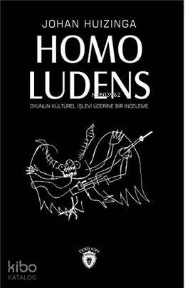 Homo Ludens Oyunun Kültürel İşlevi Üzerine Bir İnceleme