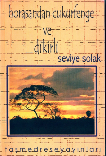 Horasan’dan Çukurfeng’e ve Dikirli