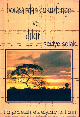 Horasan’dan Çukurfeng’e ve Dikirli