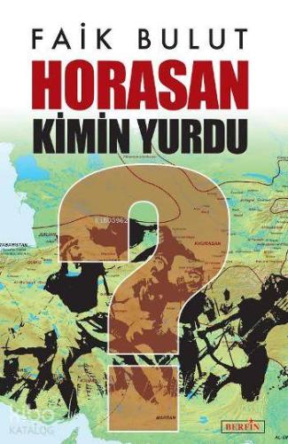 Horasan Kimin Yurdu? - Kitapiks.com