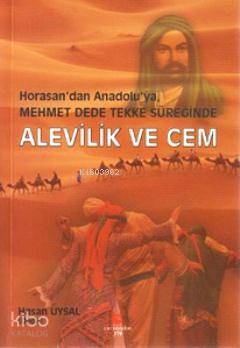Horasan'dan Anadolu'ya Mehmet Dede Tekke Süreğinde Alevilik ve Cem