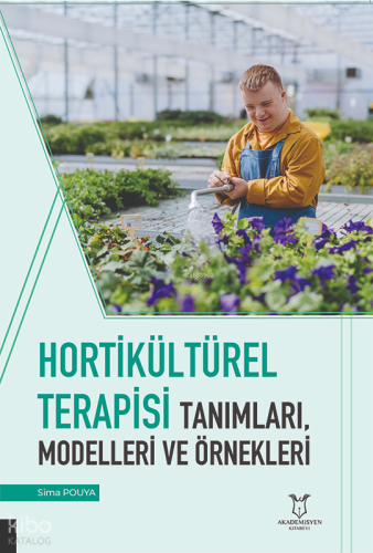 Hortikültürel Terapisi Tanımları, Modelleri ve Örnekleri