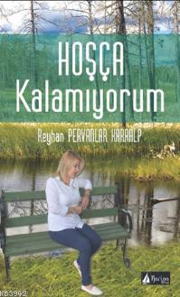 Hoşça Kalamıyorum - Kitapiks.com