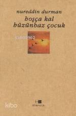Hoşçakal Hüzünbaz Çocuk