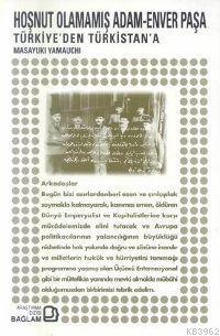 Hoşnut Olamamış Adam; Enver Paşa