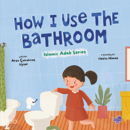 How I Use The Bathroom (Ciltli);Islamic Adap Series