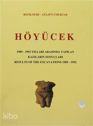 Höyücek - 1989-1992 Yılları Arasında Yapılan Kazıların Sonuçları / Res
